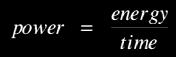 EQUATION: power = energy / time