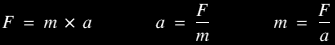F=mxa a=F/m m=F/a